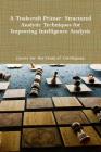 A Tradecraft Primer: Structured Analytic Techniques for Improving Intelligence Analysis Cover Image