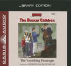 The Vanishing Passenger (Library Edition) (The Boxcar Children Mysteries #106) By Gertrude Chandler Warner, Aimee Lilly (Narrator) Cover Image