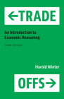 Trade-Offs: An Introduction to Economic Reasoning By Harold Winter Cover Image