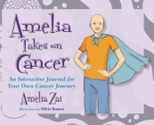 Amelia Takes on Cancer: An Interactive Journal for Your Own Cancer Journey Cover Image