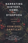 Narrating History, Home, and Dyaspora: Critical Essays on Edwidge Danticat Cover Image