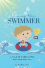 Sunny the Swimmer: A tale of overcoming and dreaming big! By Kayla Lochte Cover Image