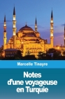 Notes d'une voyageuse en Turquie By Marcelle Tinayre Cover Image