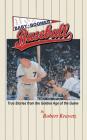 Baby Boomer Baseball: True Stories from the Golden Age of the Game By Robert Kravetz Cover Image