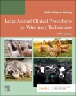 Large Animal Clinical Procedures for Veterinary Technicians: Husbandry, Clinical Procedures, Surgical Procedures, and Common Diseases Cover Image