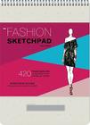 The Fashion Sketchpad: 420 Figure Templates for Designing Looks and Building Your Portfolio (Drawing Books, Fashion Books, Fashion Design Books, Fashion Sketchbooks) By Tamar Daniel Cover Image