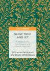 Slow Tech and Ict: A Responsible, Sustainable and Ethical Approach Cover Image
