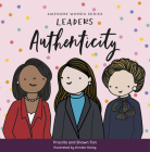 Awesome Women Series: Leaders: Authenticity By Priscilla and Shawn Tan, Kristen Kiong (Illustrator) Cover Image