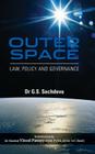 Outer Space: Law, Policy and Governance By G. S. Sachdeva Cover Image