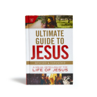 Ultimate Guide to Jesus: A Visual Retelling of the Life of Jesus Cover Image