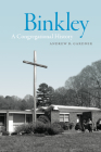 Binkley: A Congregational History By Andrew Gardner Cover Image