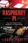 Raspberry Pi: Tips and Tricks to Learn Raspberry Pi Programming Cover Image