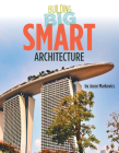 Smart Architecture (Building Big) By Joyce Markovics Cover Image