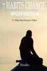 7 Habits Change Workbook: 21 Days Records per Habit By V. Studio Cover Image