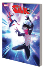 SILK: OUT OF THE SPIDER-VERSE VOL. 2 By Robbie Thompson, Dennis Hopeless, Todd Nauck (Illustrator), Tom Grummett (Illustrator), W. Scott Forbes (Cover design or artwork by) Cover Image