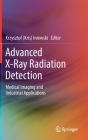 Advanced X-Ray Radiation Detection:: Medical Imaging and Industrial Applications Cover Image