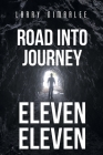 Road Into Journey Eleven Eleven By Larry Nimarlee Cover Image