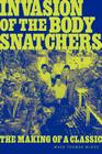 Invasion of the Body Snatchers: The Making of a Classic By Mark Thomas McGee Cover Image