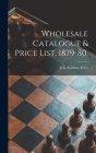 Wholesale Catalogue & Price List, 1879-80. Cover Image