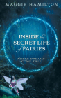 Inside the Secret Life of Fairies: Where Dreams Come True Cover Image