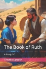 The Book of Ruth: A Study Of By Timothy Paul Spradlin Cover Image