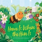 Home Is Where the Hive Is By Claire Winslow, Vivian Mineker (Illustrator) Cover Image