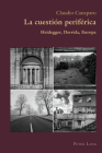 La Cuestión Periférica: Heidegger, Derrida, Europa (Hispanic Studies: Culture and Ideas #85) Cover Image