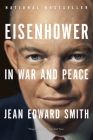 Eisenhower in War and Peace By Jean Edward Smith Cover Image