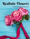 A hand-drawn coloring book: Realistic Flowers By S. J. Coloring Book Cover Image