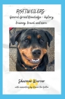 Rottweilers: General Breed Knowledge - history, training, travel and more. By Rowan Sophia, Shannon Warner Cover Image