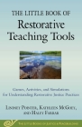 The Little Book of Restorative Teaching Tools: Games, Activities, and Simulations for Understanding Restorative Justice Practices (Justice and Peacebuilding) Cover Image