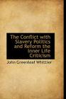 The Conflict with Slavery Politics and Reform the Inner Life Criticism Cover Image