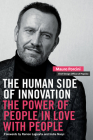 The Human Side of Innovation: The Power of People in Love with People Cover Image