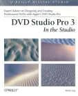 DVD Studio Pro 3: In the Studio [With DVD] (O'Reilly Digital Studio) By Marc Loy Cover Image