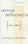 American Reformers, 1815-1860, Revised Edition By Ronald G. Walters Cover Image