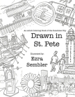 Drawn in St. Pete: An Adult Coloring Book of the Sunshine City Cover Image