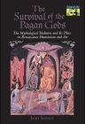 The Survival of the Pagan Gods: The Mythological Tradition and Its Place in Renaissance Humanism and Art By Jean Seznec, Barbara F. Sessions (Translator) Cover Image