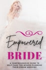 Empowered Bride: A Comprehensive Guide to Self-Care for Women Planning Their Dream Wedding By Lily Morrison Cover Image
