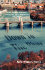 Down to the River By Anne Whitney Pierce Cover Image