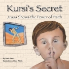 kursi's Secret: Jesus Shows the Power of Faith Cover Image