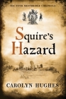 Squire's Hazard: The Fifth Meonbridge Chronicle By Carolyn Hughes Cover Image