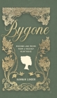 Bygone: Musings and Poems from a Regency Hearthside Cover Image