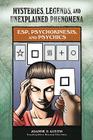 ESP, Psychokinesis, and Psychics (Mysteries) By Joanne P. Austin, Rosemary Ellen Guiley (Consultant) Cover Image