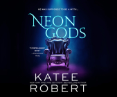 Neon Gods By Katee Robert, Zara Hampton-Brown (Read by), Barnaby Edwards (Read by) Cover Image