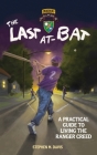 The Last At-Bat: A Practical Guide to Living the Ranger Creed By Stephen M. Davis Cover Image