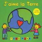 J'Aime La Terre By Todd Parr, Todd Parr (Illustrator) Cover Image
