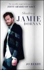 Shades of Jamie Dornan: The Star of the Major Motion Picture Fifty Shades of Grey By Jo Berry Cover Image