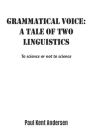 Grammatical voice: A tale of two linguistics: To science or not to science Cover Image