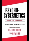 Psycho-Cybernetics Deluxe Edition: The Original Text of the Classic Guide to a New Life By Maxwell Maltz Cover Image