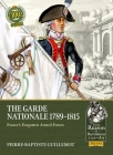 The Garde Nationale 1789-1815: France's Forgotten Armed Forces (From Reason to Revolution) By Pierre-Baptiste Guillemot Cover Image